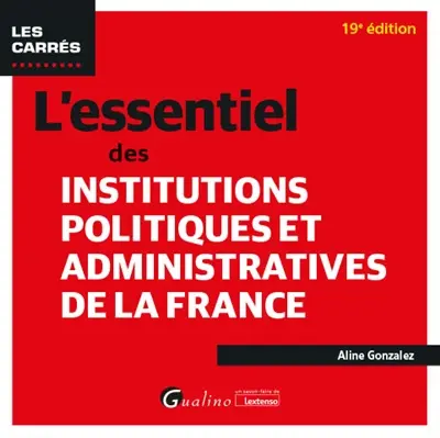 L'essentiel des institutions politiques et administratives de la France