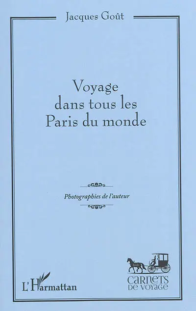 Voyage dans tous les Paris du monde