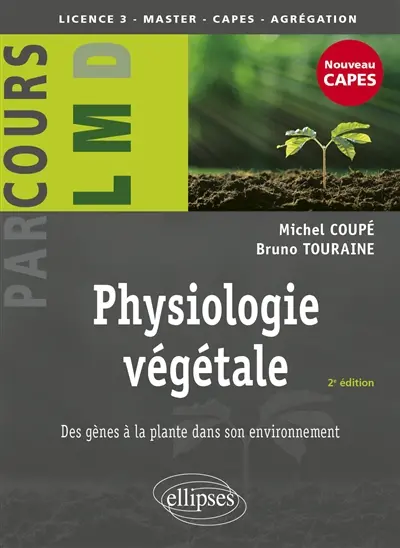Physiologie végétale : des gènes à la plante dans son environnement : nouveau capes