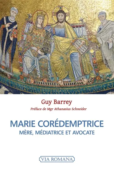 Marie corédemptrice : mère, médiatrice et avocate