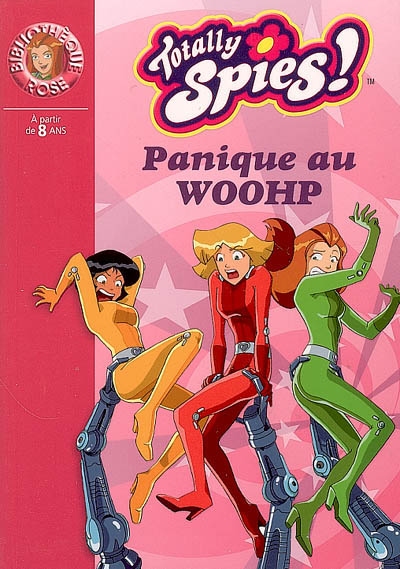 Totally Spies !. Vol. 17. Panique au Woohp