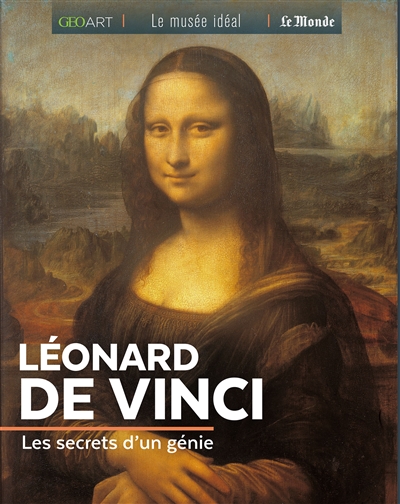 Léonard de Vinci : les secrets d'un génie