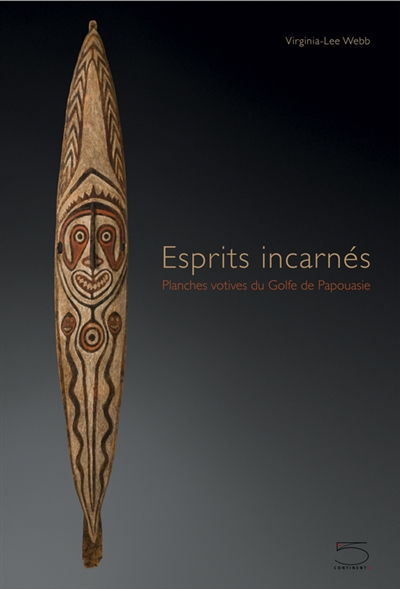 Esprits incarnés : planches votives du golfe de Papouasie