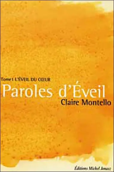 Paroles d'éveil. Vol. 1. L'éveil du coeur