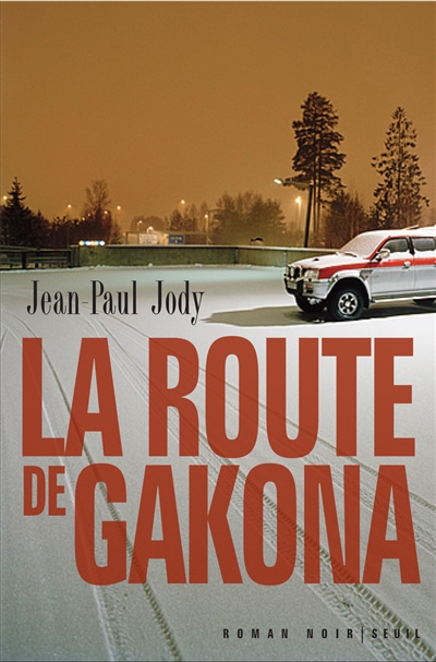 La route de Gakona : roman noir