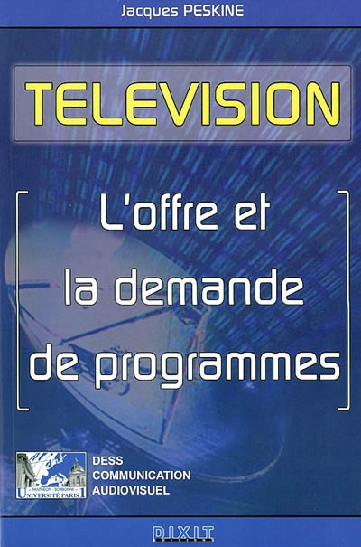 Télévision : l'offre et la demande de programmes : éléments d'économie de l'audiovisuel
