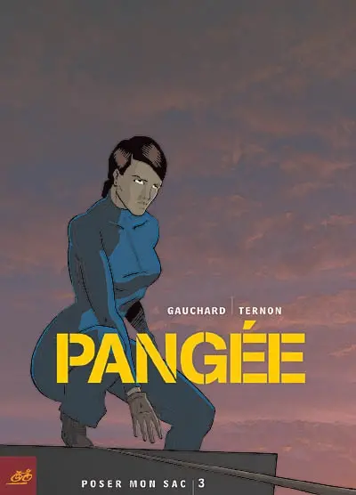 Poser mon sac. Vol. 3. Pangée