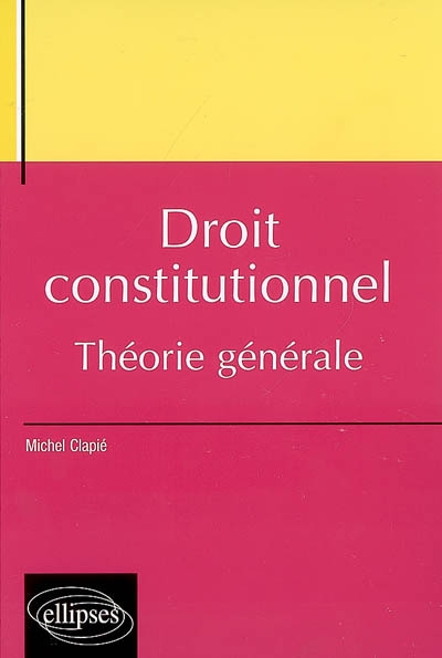 Droit constitutionnel : théorie générale