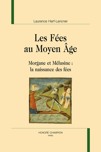 Les fées au Moyen Age : Morgane et Mélusine, la naissance des fées