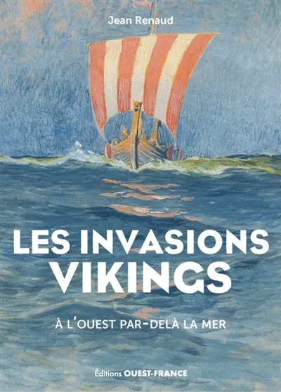Les invasions vikings : à l'ouest par-delà la mer