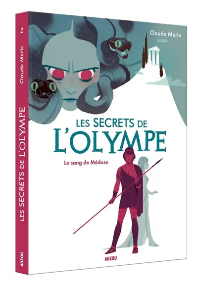 Les secrets de l'Olympe. Vol. 1. Le sang de Méduse