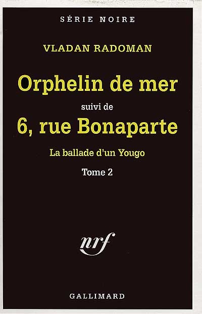 La ballade d'un Yougo. Vol. 2. Orphelin de mer. 6, rue Bonaparte