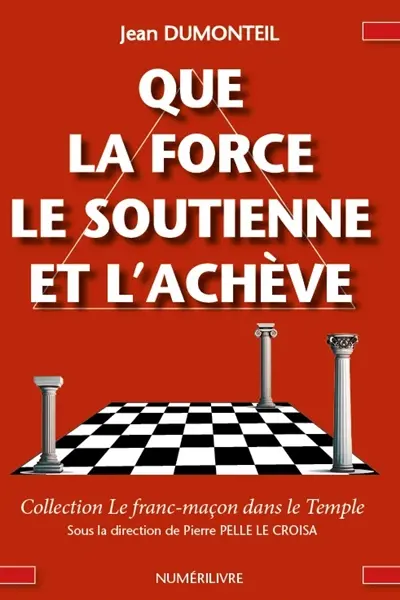 Que la force le soutienne et l'achève