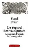 Le Regard des vainqueurs : les enjeux français de l'immigration