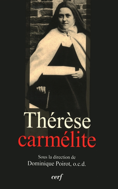 Thérèse carmélite : colloque du centenaire, Lisieux, 18-22 sept. 1998