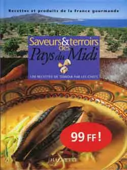 Saveurs et terroirs des pays du Midi : 100 recettes de terroir par les chefs