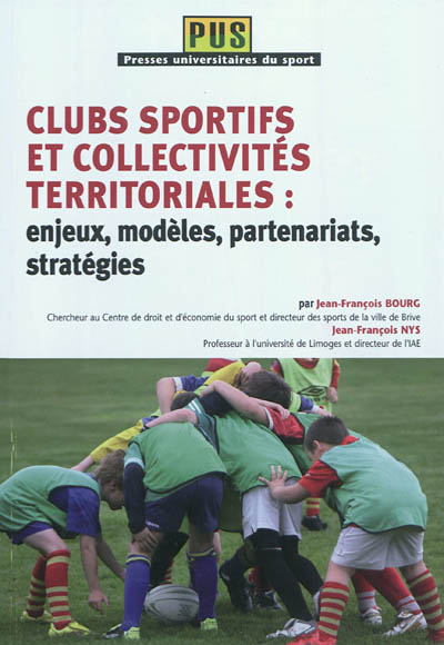 Clubs sportifs et collectivités territoriales : enjeux, modèles, partenariats, stratégies