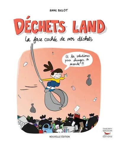 Déchets land : la face cachée de nos déchets : et les solutions pour changer le monde !!!