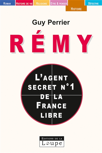 Rémy : l'agent secret n° 1 de la France libre