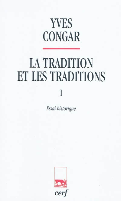 La tradition et les traditions. Vol. 1. Essai historique