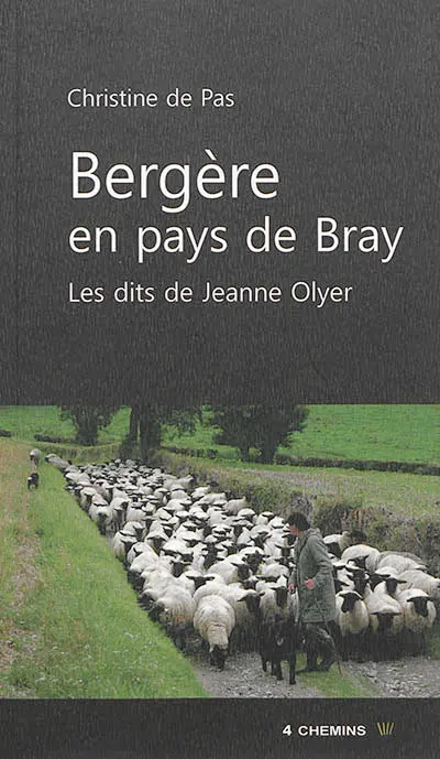 Bergère en pays de Bray : les dits de Jeanne Oyer