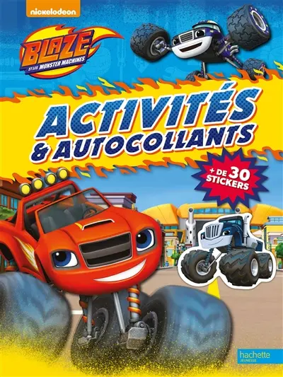 Blaze et les monster machines : activités et autocollants