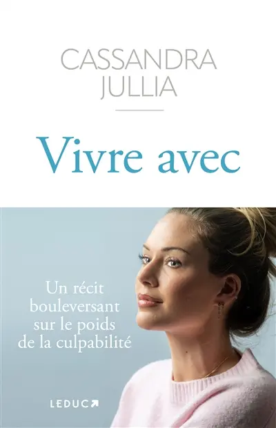 Vivre avec : un récit bouleversant sur le poids de la culpabilité Vivre avec : un récit bouleversant sur le poids de la culpabilité