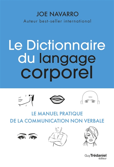 Le dictionnaire du langage corporel : le manuel pratique de la communication non verbale