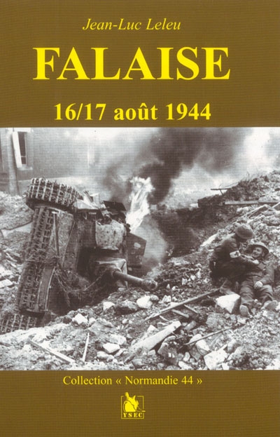 Falaise, 16-17 août 1944 : un mythe revisité