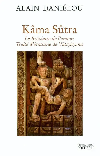 Kâma Sûtra : le bréviaire de l'amour, traité d'érotisme