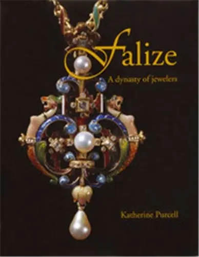 Falize : A Dynasty of Jewelers