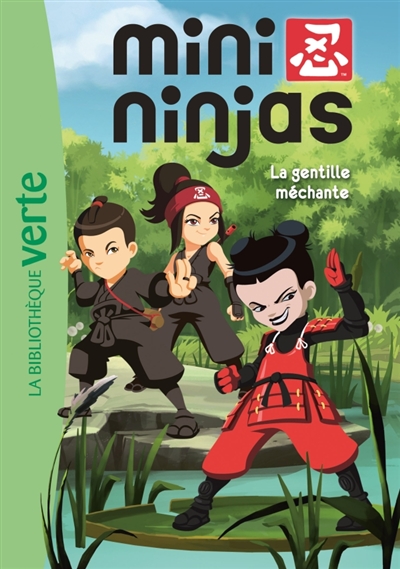 Mini ninjas. Vol. 5. La gentille méchante