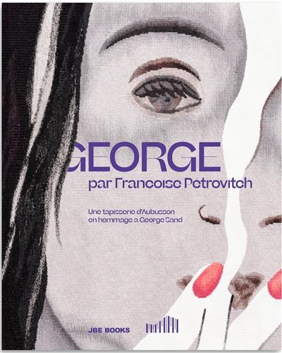 George par Françoise Pétrovitch : Hommage à George Sand en tapisserie d´Aubusson