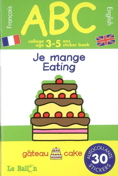 Je mange, collage 3-5 ans. Eating, age 3-5 sticker book