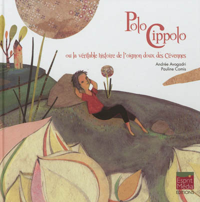 Polo Cippolo ou La véritable histoire de l'oignon doux des Cévennes