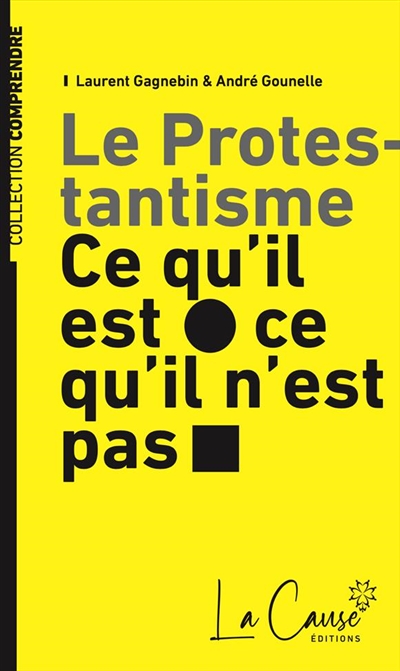 Le protestantisme : ce qu'il est et ce qu'il n'est pas