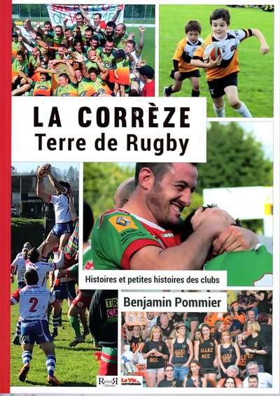 La Corrèze, terre de rugby : histoires et petites histoires des clubs