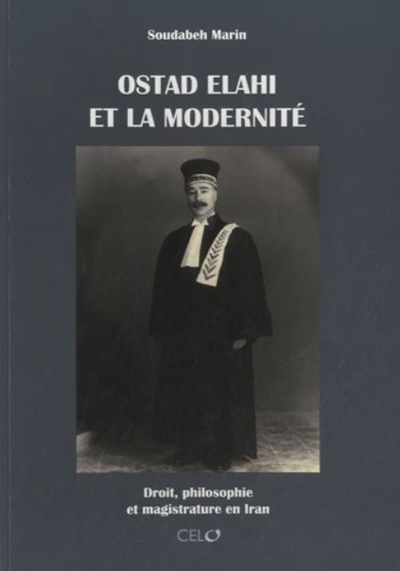 Ostad Elahi et la modernité : droit, philosophie et magistrature en Iran