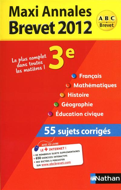 Maxi annales brevet 2012, 3e : 55 sujets corrigés