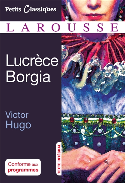 Lucrèce Borgia : drame en trois actes : texte intégral