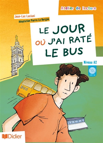 Le jour où j'ai raté le bus : niveau A2