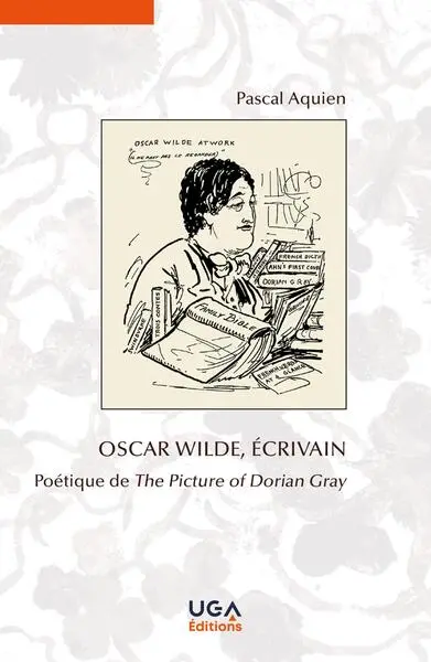 Oscar Wilde, écrivain : poétique de The picture of Dorian Gray