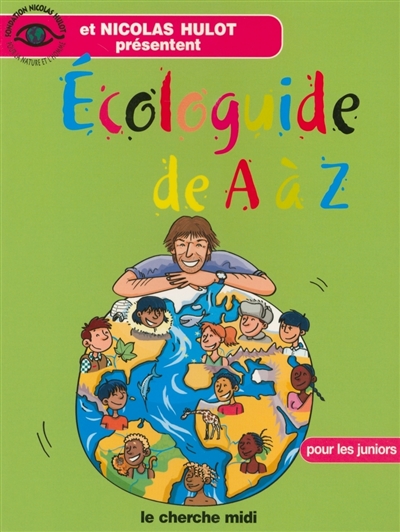 Ecologuide de A à Z : pour les juniors