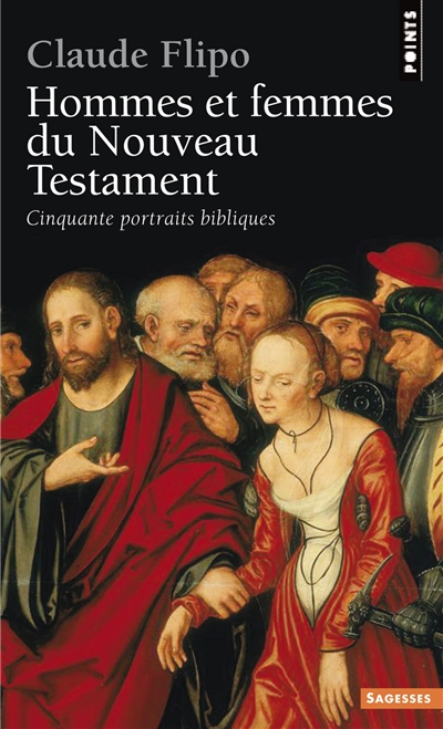 Hommes et femmes du Nouveau Testament : cinquante portraits bibliques