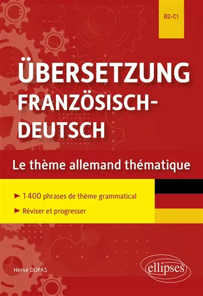 Übersetzung Französisch-Deutsch : le thème allemand thématique : B2-C1 Übersetzung Französisch-Deutsch : le thème allemand thématique : B2-C1