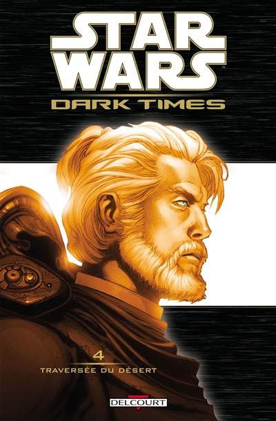 Star Wars : dark times. Vol. 4. Traversée du désert