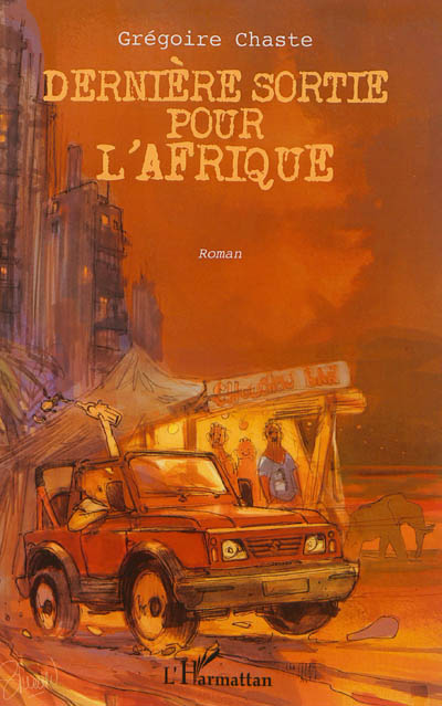 Dernière sortie pour l'Afrique ou Les aventures épiques d'un jeune Français au Gabon
