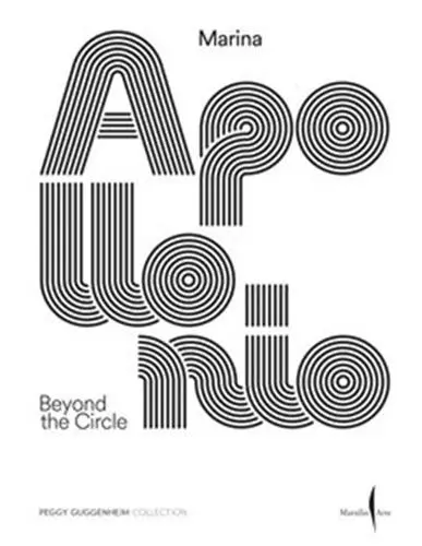 Marina Apollonio : Beyond the Circle