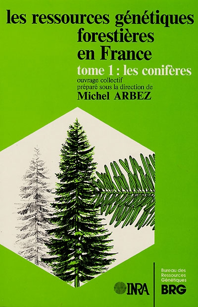 Les ressources génétiques forestières en France. Vol. 1. Les conifères