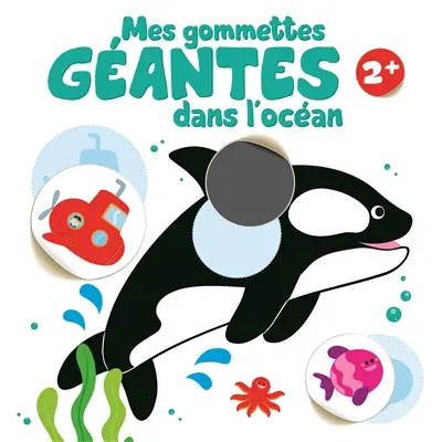 Mes gommettes géantes dans l'océan : 2+